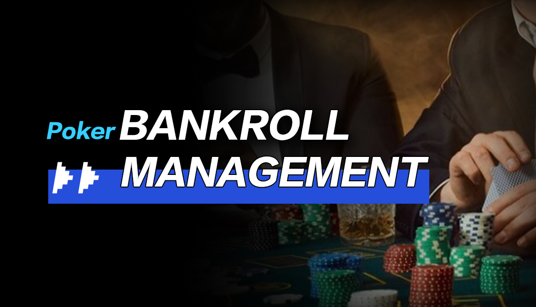 Poker Bankroll Management